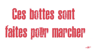 "These boots are made for walking," from the recording by Michèle O.