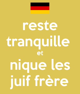 reste-tranquille-et-nique-les-juif-frère