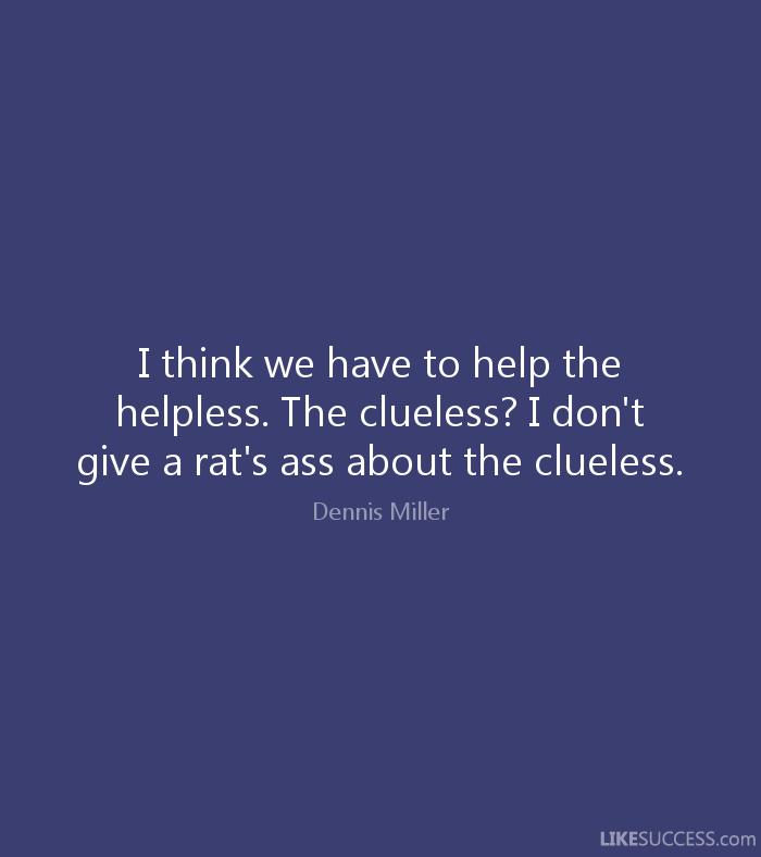 dont-give-a-rats-ass-about-the-clueless