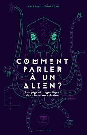 Comment parler à un alien&nbsp;?
